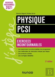 Physique ; Pcsi ; Exercices Incontournables (5e Édition)