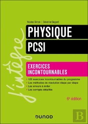 Physique ; Pcsi ; Exercices Incontournables (6e Édition)