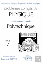 Physique Polytechnique 1995-1997 - Tome 7