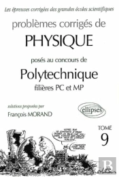 Physique Polytechnique 2000-2001 - Tome 9 - Filières Mp-Pc