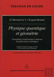 Physique Quantique Et Géométrie : Formulation Mathématique Cohérente Des Phénomènes Quantiques