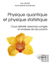 Physique Quantique Et Physique Statistique. Cours Détaillé, Exercices Corrigés Et Analyses De Documents