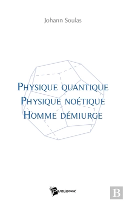 Bertrand.pt - Physique Quantique, Physique Noétique, Homme Démiurge