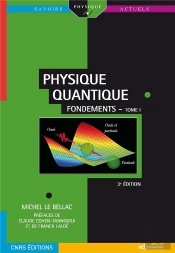 Physique Quantique Tome 1 ; Fondements (3e Édition)