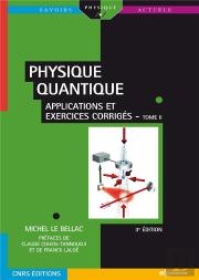 Physique Quantique Tome 2 ; Applications Et Exercices Corrigés (3e Édition)