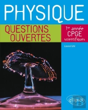 Physique - Questions Ouvertes - 1re Année De Cpge Scientifiques