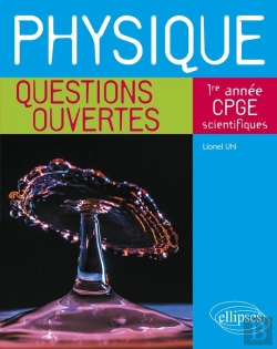 Bertrand.pt - Physique - Questions Ouvertes - 1re Année De Cpge Scientifiques
