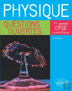 Bertrand.pt - Physique - Questions Ouvertes - 1re Année De Cpge Scientifiques