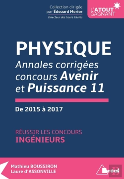 Bertrand.pt - Physique ; Réussir Les Concours Ingénieurs ; Annales Corrigés Concours Avenir Et Puissance 11