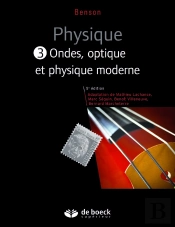 Physique Tome 3 ; Ondes Optiques Et Physique Moderne Manuel + Solutionnaire Numer