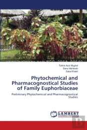Phytochemical And Pharmacognostical Studies Of Family Euphorbiaceae