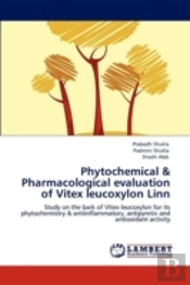 Phytochemical & Pharmacological Evaluation Of Vitex Leucoxylon Linn