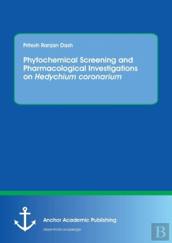 Bertrand.pt - Phytochemical Screening And Pharmacological Investigations On Hedychium Coronarium