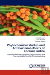 Phytochemical Studies And Antibacterial Effects Of Coccinia Indica