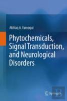 Phytochemicals, Signal Transduction, And Neurological Disorders