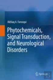 Phytochemicals, Signal Transduction, And Neurological Disorders