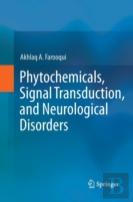 Phytochemicals, Signal Transduction, And Neurological Disorders