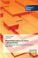 Phytofabrication Of Silver Nanoparticles