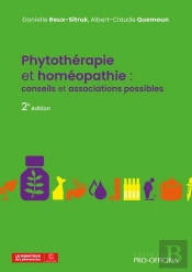 Phytotherapie Et Homeopathie : Conseils Et Associations Possibles, 2e Ed.