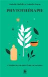 Phytotherapie - L'Essentiel Du Bien-Etre Au Naturel