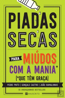 Bertrand.pt - Piadas Secas para Miúdos com a Mania que Têm Graça