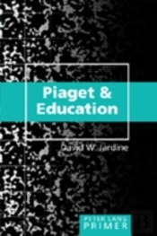 Piaget And Education Primer