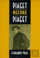 Piaget Before Piaget