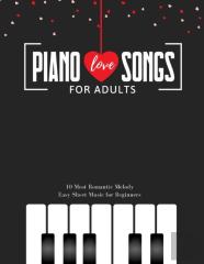 Piano Love Songs For Adults - 10 Most Romantic Melody * Easy Sheet Music For Beginners