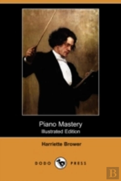Bertrand.pt - Piano Mastery (Illustrated Edition) (Dodo Press)