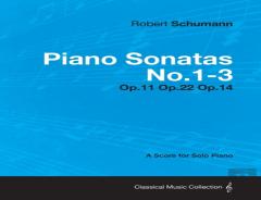 Piano Sonatas No.1-3 - A Score For Solo Piano Op.11 Op.22 Op.14