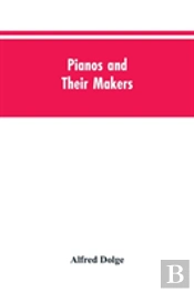 Pianos And Their Makers