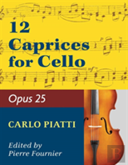 Piatti, Alfredo - 12 Caprices Op. 25. For Cello. Edited By Fournier.