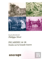 Picardie 14-18 : Etudes Sur La Grande Guerre