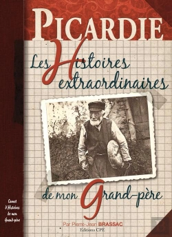 Bertrand.pt - Picardie, Histoires Extraordinaires De Mon Grand-Père