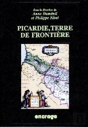 Picardie, Terre De Frontiere: Actes Du Colloque, Amiens, 26 Avril 1997