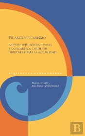 Picaros Y Picarismo Nuevos Estudios En Torno A La Picaresca