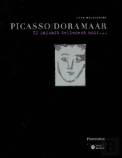 Picasso / Dora Maar ; Il Haisait Tellement Noir...