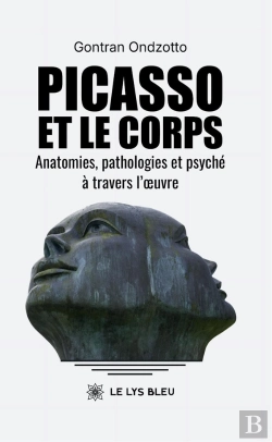 Bertrand.pt - Picasso Et Le Corps Anatomies, Pathologies Et Psyché À Travers L'Oeuvre