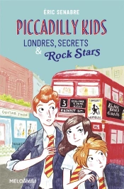 Piccadilly Kids - Londres, Mysteres Et Rock Stars