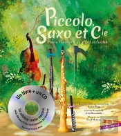 Piccolo, Saxo Et Cie : Petite Histoire D'Un Grand Orchestre