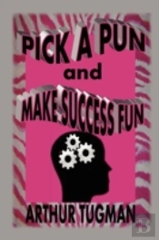 Pick A Pun And Make Success Fun