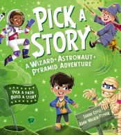Pick A Story: A Wizard Astronaut Pyramid Adventure