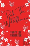Pick The Wildflowers  (With Bonus Book Club Kit)