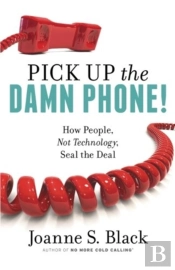 Pick Up The Damn Phone! How People, Not