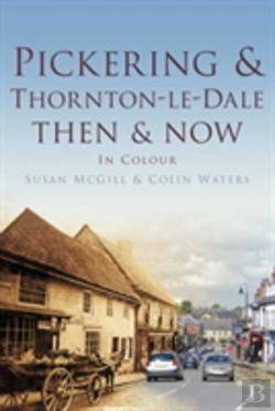 Bertrand.pt - Pickering And Thornton-Le-Dale Then & Now