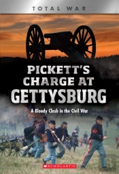 Pickett'S Charge At Gettysburg: A Bloody Clash In The Civil War (Xbooks: Total War)