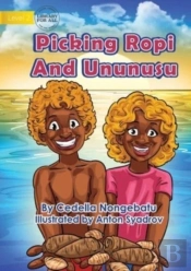 Picking Ropi And Ununusu