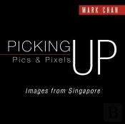 Picking Up Pics & Pixels - Images From Singapore
