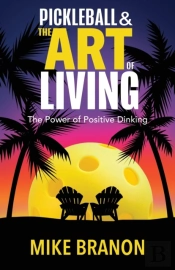 Pickleball And The Art Of Living