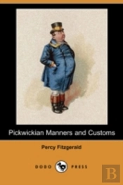 Pickwickian Manners And Customs (Dodo Press)